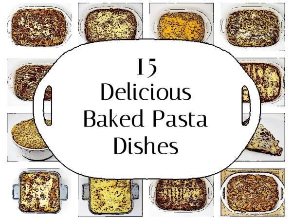15 Delicious Baked Pasta Dishes